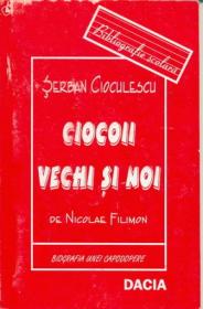 Ciocoii Vechi si Noi De Nicolae Filimon - Cioculescu Serban