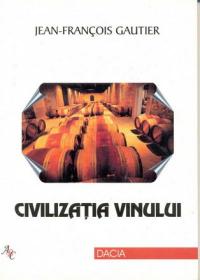 Civilizatia Vinului - Gautier Jean-francois
