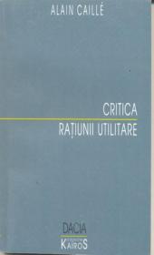 Critica Ratiunii Utilitare - Caille Alain