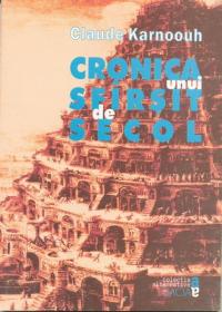 Cronica Unui Sfirsit De Secol - Karnoouh Claude
