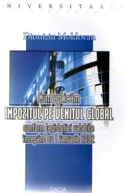 Cum Aplicam Impozitul Pe Venitul Global - Dioniziu Moldovan
