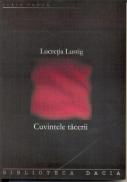 Cuvintele Tacerii - Lucretia Lustig