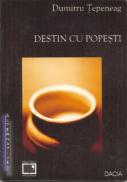 Destin Cu Popesti - Tepeneag Dumitru