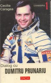 Dialog Cu Dumitru Prunariu - Caragea Cecilia