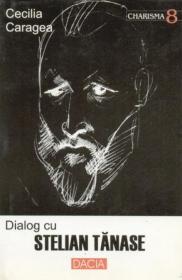 Dialog Cu Stelian Tanase - Caragea Cecilia