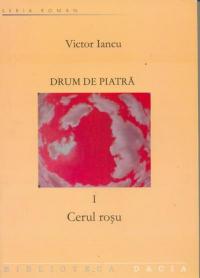 Drum De Piatra - Cerul Rosu, Vol. I - Iancu Vitor