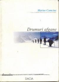 Drumuri Afgane - Camciuc Marius