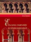 Educarea Creativitatii La Varsta Prescolara - Lector. Univ. Dr. Elena Rafaila