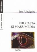 Educatia si Mass-media - Albulescu Ion