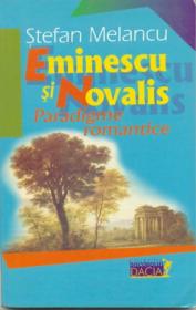 Eminescu si Novalis- Paradigme Romantice - Melancu Stefan