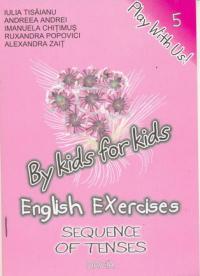 English Exercises - Sequence Of Tenses - Tisaianu Iulia, Andrei Andreea, si Altii