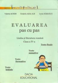 Evaluarea Pas Cu Pas- Limba si Literatura Romana, Cls. A Iv-a - Achim Valeria si Altii