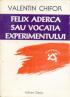 Felix Aderca Sau Vocatia Experimentului - Chifor Valentin