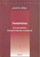 Flexibilitatea - Sansa Pentru Intreprinderea Moderna - Sarbu Janetta