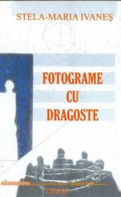 Fotograme Cu Dragoste - Ivanes Stela-maria