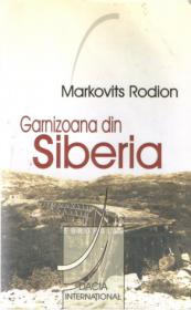 Garnizoana Din Siberia - Markovits Rodion