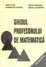 Ghidul Profesorului De Matematica - Chis Vasile, Lobont Ghe., si Altii