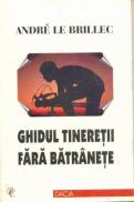 Ghidul Tineretii Fara Batranete - Andre Le Brillec