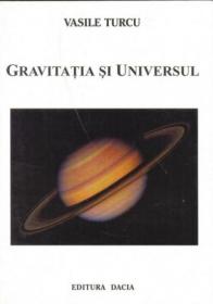 Gravitatia si Universul - Turcu Vasile