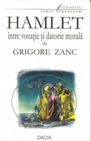 Hamlet Intre Vocatie si Datorie Morala - Zanc Grigor