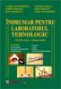 Indrumar Pentru Laboratorul Tehnologic  - Gabriela Lichiardopol, Florina Pisleaga, Doina Mihailescu, Elisabeta Ciocan