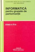 Informatica Pentru Grupele De Performanta, Clasa A X-a - Balan Gabriela, Giurgea Mihaela, si Altii