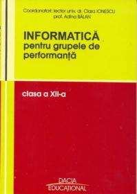 Informatica Pentru Grupele De Performanta, Clasa A Xii-a - Scortaru Mihai