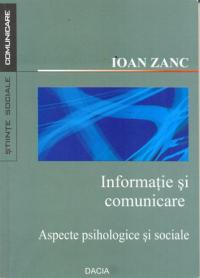 Informatie si Comunicare, Aspecte Psihologice si Sociale - Zanc Ioan
