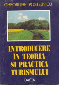 Introducere In Teoria si Practica Turismului - Postelnicu Gheorghe