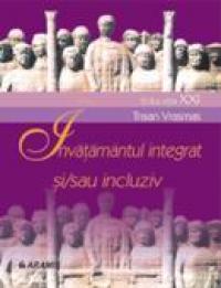 Invatamantul Integrat Si/sau Incluziv  - Conf.univ Dr. Traian Vrasmas