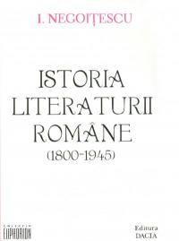 Istoria Literaturii Romane [1800 - 1945 ] - I. Negoitescu