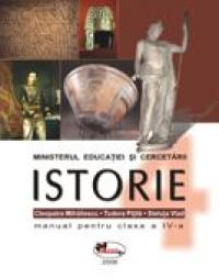 Istorie - Manual, Clasa A Iv-a  - Cleopatra Mihailescu,tudora Pitila,steluta Vlad