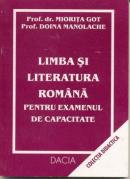 Limba si Literatura Romana Pentru Examenul De Capacitate - Got Miorita, Manolache Doina