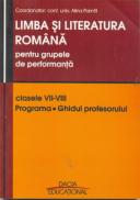 Limba si Literatura Romana- Pentru Grupele De Performanta. - Clasele Vii - Viii. Programa - Pamfil Alina