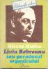 Liviu Rebreanu Sau Paradoxul Organicului - Muthu Mircea