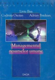 Managementul Resurselor Umane - Ilies Liviu, Osoian Codruta, Petelean Adrian