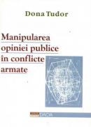 Manipularea Opiniei Publice In Conflicte Armate - Tudor Dona