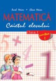 Matematica. Caietul Elevului. Partea I-a  - Aurel Maior, Elena Maior