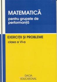 Matematica Pentru Grupele De Performanta, Exercitii si Probleme, Clasa A Vi-a - Heuberger Dana, Pop Vasile, si Altii