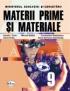 Materii Prime si Materiale. Manual Pentru Clasa A Ix-a. Filiera Tehnologica  - Aurelia Tonea, Ioana Aries, Mircea Baltac, Constantin Radulescu, Anca Saviana D