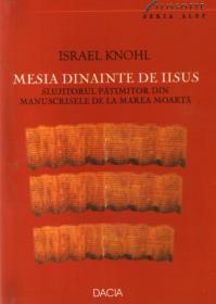 Mesia Dinainte De Iisus - Israel Knohl