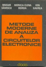 Metode Moderne De Analiza A Circuitelor Electrice - Savescu Mugur, Bordea Monica Elena, Gavrea Ion