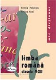 Mic Dictionar De Limba Romana Pentru Clasele V-xii  - Victoria Padureanu, Mariana Norel