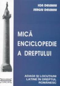 Mica Enciclopedie A Dreptului - Ion Deleanu; Sergiu Deleanu
