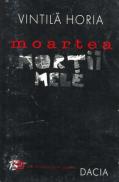 Moartea Mortii Mele - Horia Vintila