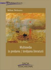 Multimedia In Predarea / Invatarea Literaturii - Nebunu Mihai