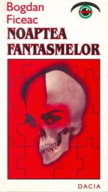 Noaptea Fantasmelor - Ficeac Bogdan