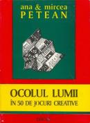 Ocolul Lumii In 50 De Jocuri Creative - Petean Ana, Petean Mircea