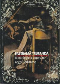Pastrama Trufanda - O Antologie A Umorului Negru Romanesc - Bardan Dan