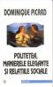 Politetea, Manierele Elegante si Relatiile Sociale - Picard Dominique